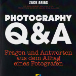 Rezension : „Photography Q&A: Fragen und Antworten aus dem Alltag eines Fotografen“ von Zack Arias